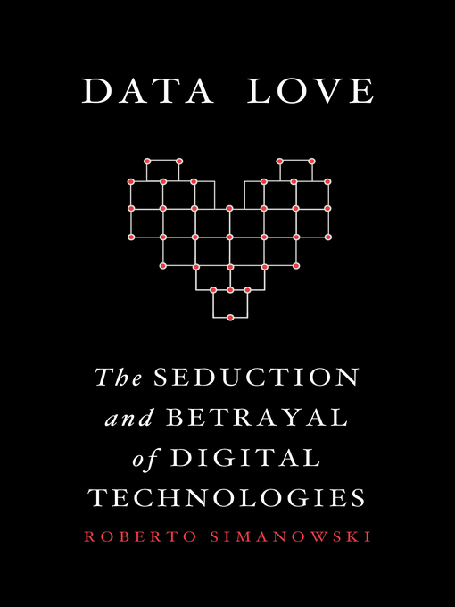 Title details for Data Love by Roberto Simanowski - Available